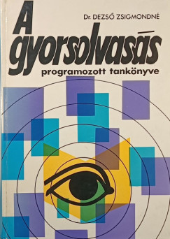 Dr Dezs Zsigmondn - A gyorsolvass programozott tanknyve