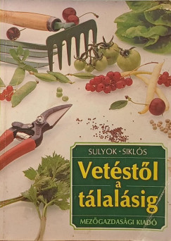 Sikl�s L�szl� - Sulyok Katalin - Vet�st�l a t�lal�sig