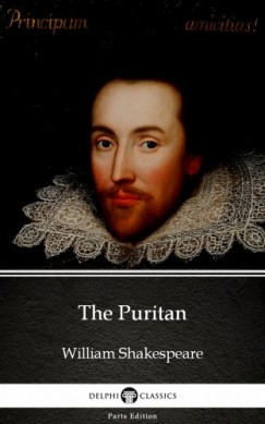 William Shakespeare - The Puritan by William Shakespeare - Apocryphal (Illustrated)