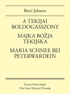 Berti Johann - A Tekijai Boldogasszony / Majka Boja Tekijska / Maria Schnee bei Peterwardein