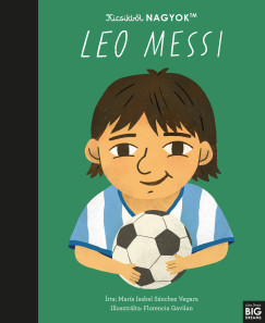 Mar�a Isabel Sanchez Vegara - Kicsikb�l NAGYOK - Leo Messi
