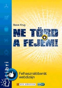 Steve Krug - Ne trd a fejem!