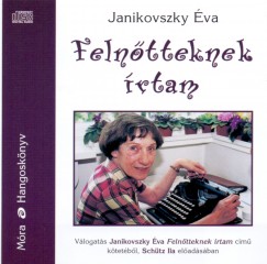 Janikovszky va - Schtz Ila - Felntteknek rtam - Hangosknyv - 2CD