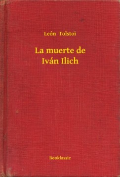 Le�n Tolstoi - La muerte de Iv�n Ilich