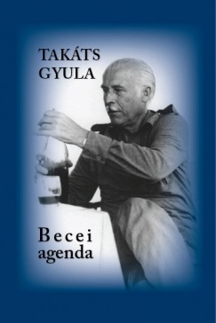Takts Gyula - Becei agenda