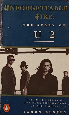 Eamon Dunphy - Unforgettable Fire: The Story of U2