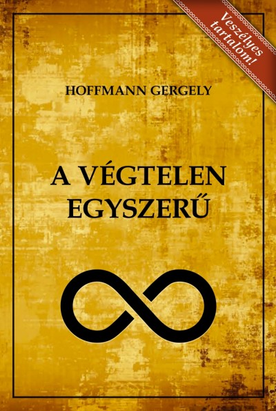 Dr. Hoffmann Gergely - A végtelen egyszerû