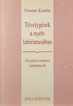 Neumer Katalin - Tévelygések a nyelv labirintusában