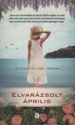 Elizabeth Von Arnim - Elvarzsolt prilis