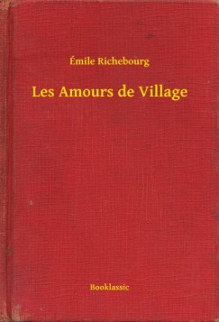 �mile Richebourg - Les Amours de Village