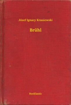 J�zef Ignacy Kraszewski - Br�hl