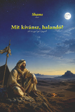 Shams - Mit kívánsz, halandó?