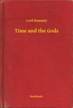 Lord Dunsany - Time and the Gods