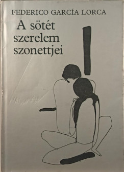 Federico Garca Lorca - A stt szerelem szonettjei