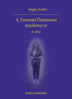S�ghy Enik� - A Teremt� �nismeret k�zik�nyve 4. r�sz - Anita t�rt�nete