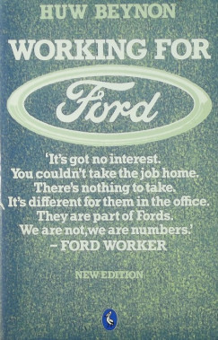 Huw Beynon - Working for Ford (angol nyelv)