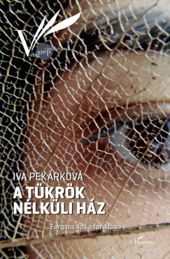 Iva Pekrkov - A tkrk nlkli hz