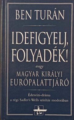 B. Turn Rbert - Idefigyelj, folyadk!