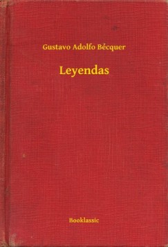 Gustavo Adolfo Bcquer - Bcquer Gustavo Adolfo - Leyendas