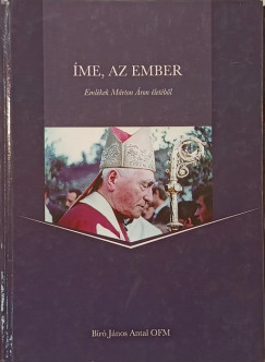 B�r� J�nos Antal - �me, az ember