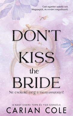 Carian Cole - Don't Kiss the Bride - Ne cs�kold meg a menyasszonyt!