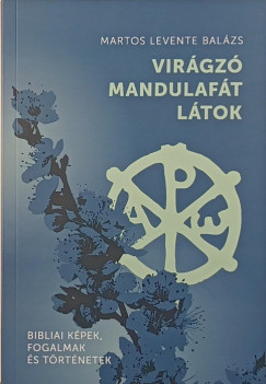Martos Levente Balzs - Virgz mandulaft ltok