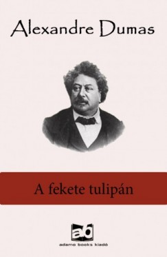 Alexandre Dumas - A fekete tulipn