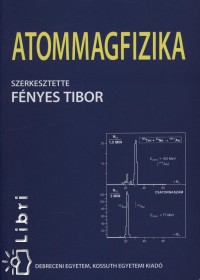 Fnyes Tibor - Atommagfizika