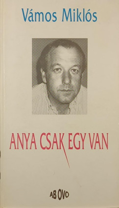 Vmos Mikls - Anya csak egy van