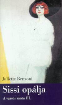 Juliette Benzoni - Sissi oplja