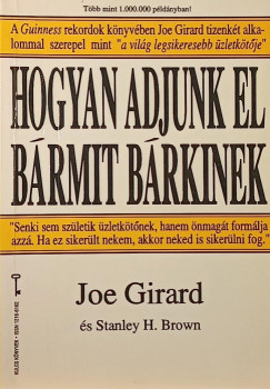 Joe Girard - Hogyan adjunk el brmit brkinek