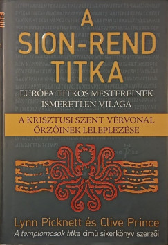 Lynn Picknett - Clive Prince - A Sion-rend titka