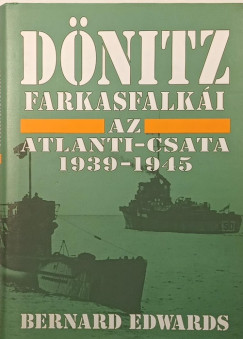 Bernard Edwards - D�nitz farkasfalk�i - Az atlanti csata