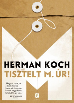 Koch Herman - Herman Koch - Tisztelt M. r!