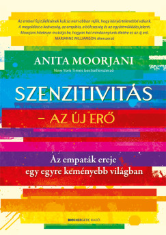 Anita Moorjani - Szenzitivitás - Az új erõ
