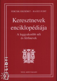 Fercsik Erzsbet - Ratz Judit - Keresztnevek enciklopdija