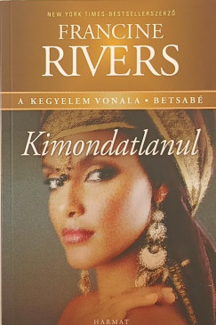 Francine Rivers - Kimondatlanul