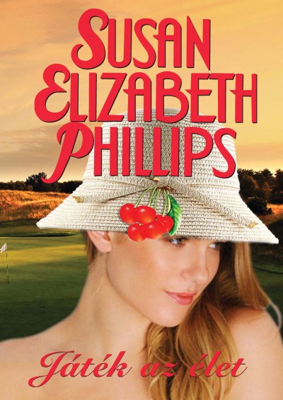 Susan Elizabeth Phillips - Játék az élet