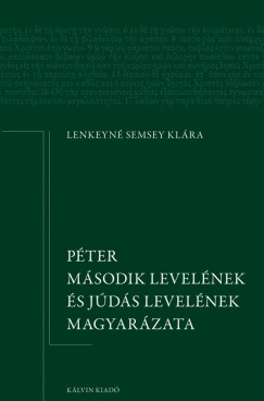 Dr. Lenkeyn Semsey Klra - Pter msodik levelnek s Jds levelnek magyarzata