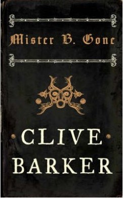 Clive Barker - Mister B. Gone