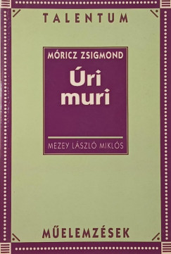 Mezey Lszl Mikls - Mricz Zsigmond - ri muri (dediklt)