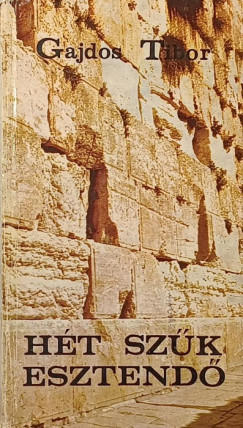 Gajdos Tibor - H�t sz�k esztend�