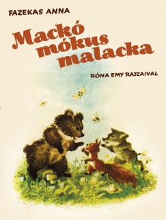 Fazekas Anna - Mack, mkus, malacka