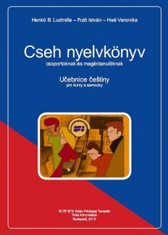 Fut Istvn - Hank B. Ludmilla - He Veronika - Cseh nyelvknyv s munkafzet csoportoknak s magntanulknak