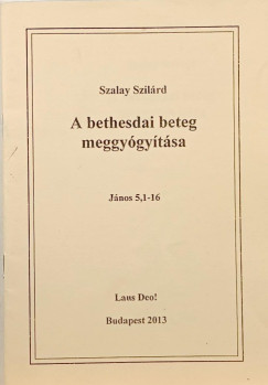 Szalay Szilrd - A bethesdai beteg meggygytsa