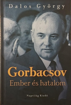 Dalos Gyrgy - Gorbacsov