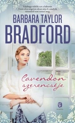 Barbara Taylor Bradford - Cavendon szerencsje