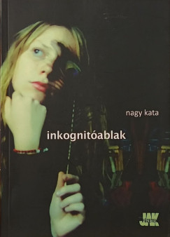 Nagy Kata - Inkognitóablak