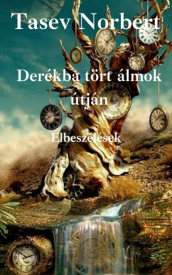 Tasev Norbert - Der�kba t�rt �lmok �tj�n