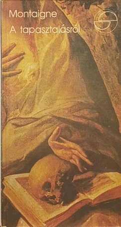 Michel De Montaigne - A tapasztal�sr�l